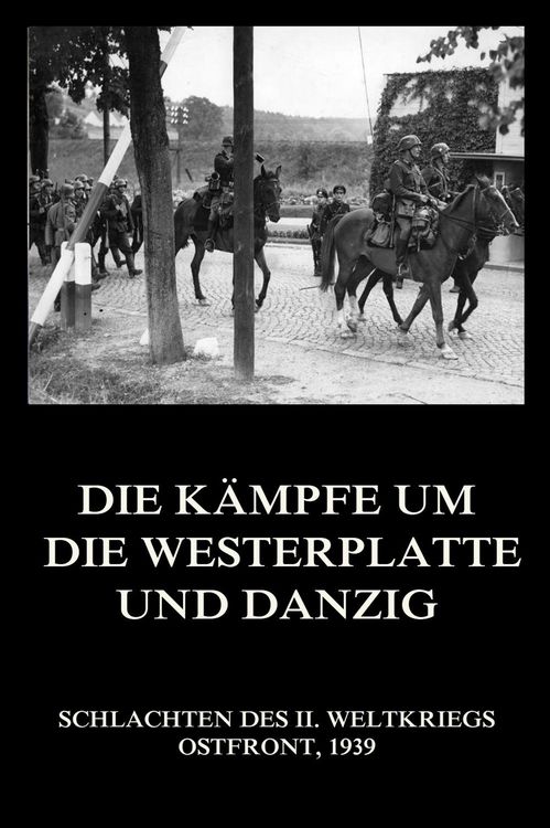 Produktbild: Die K&auml;mpfe um die Westerplatte und Danzig