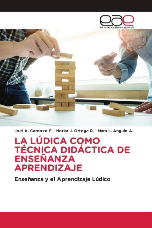 Produktbild: LA L&Uacute;DICA COMO T&Eacute;CNICA DID&Aacute;CTICA DE ENSE&Ntilde;ANZA APRENDIZAJE
