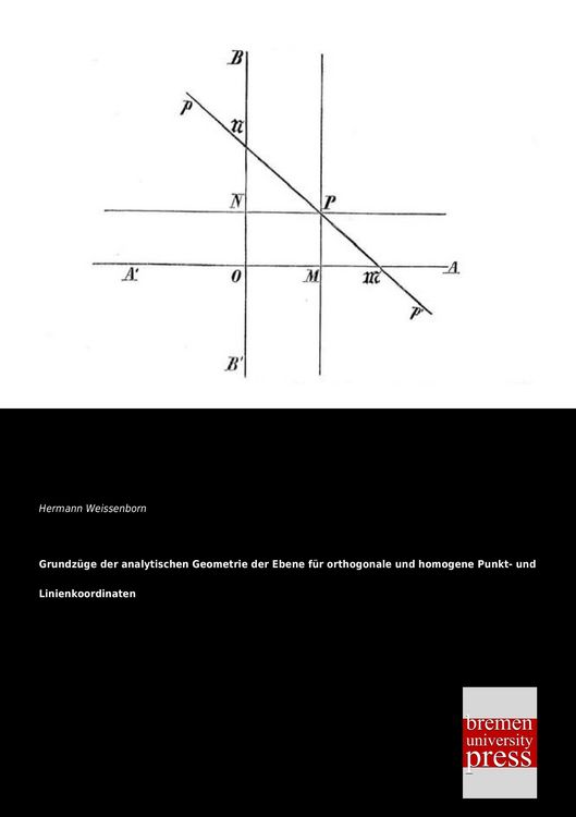 Produktbild: Grundz&uuml;ge der analytischen Geometrie der Ebene f&uuml;r orthogonale und homogene Punkt- und Linienkoordinaten