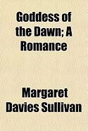 Produktbild: Goddess of the Dawn; A Romance