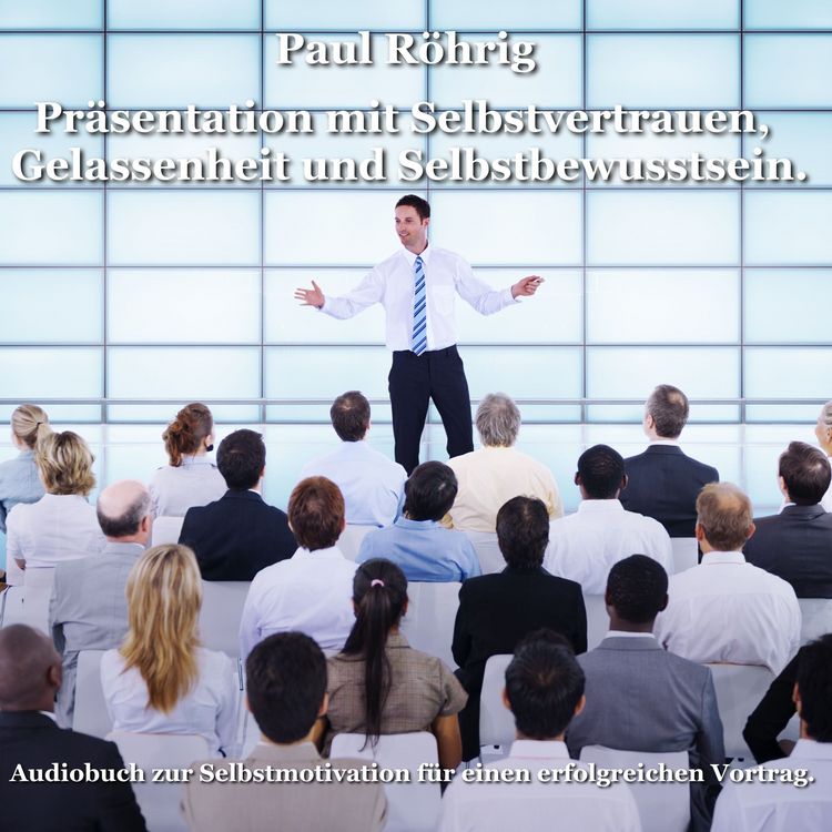 Produktbild: Pr&auml;sentation mit Selbstvertrauen, Gelassenheit und Selbstbewusstsein.