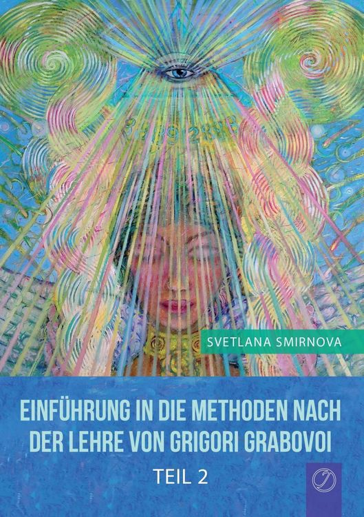 Produktbild: Einf&uuml;hrung in die Methoden nach der Lehre von Grigori Grabovoi - Teil 2