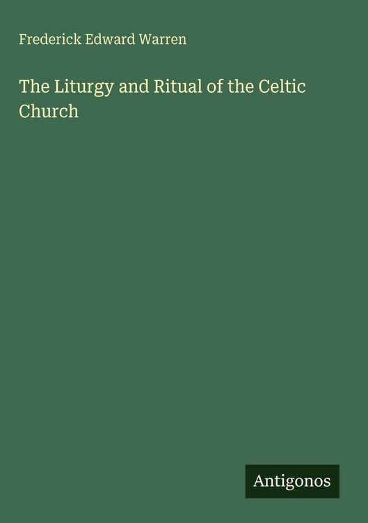 Produktbild: The Liturgy and Ritual of the Celtic Church