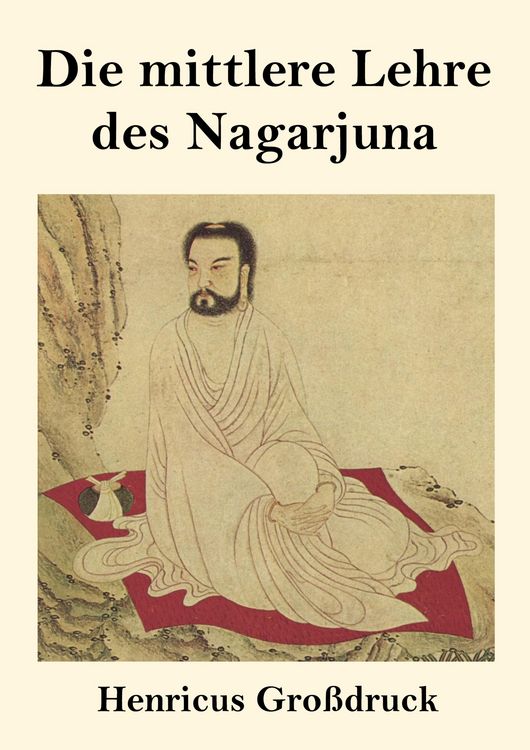Produktbild: Die mittlere Lehre des Nagarjuna (Gro&szlig;druck)