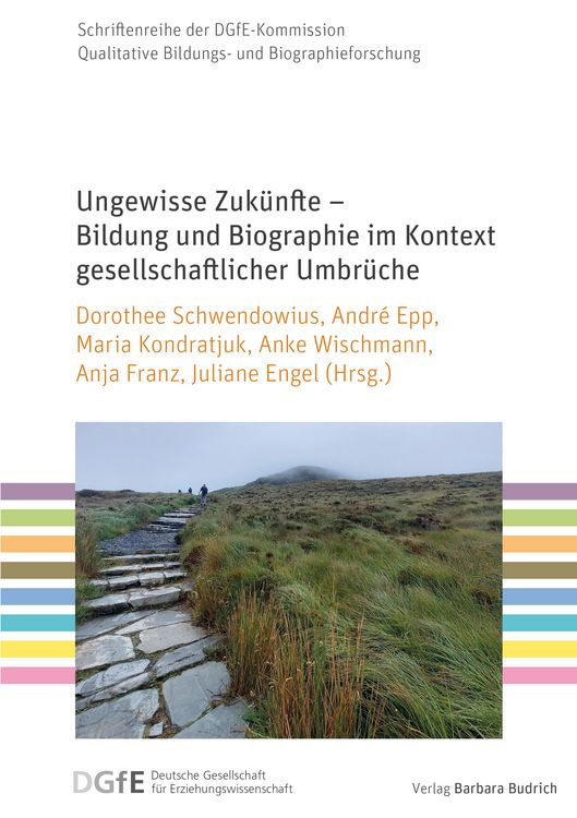 Produktbild: Ungewisse Zuk&uuml;nfte &ndash; Bildung und Biographie im Kontext gesellschaftlicher Umbr&uuml;che
