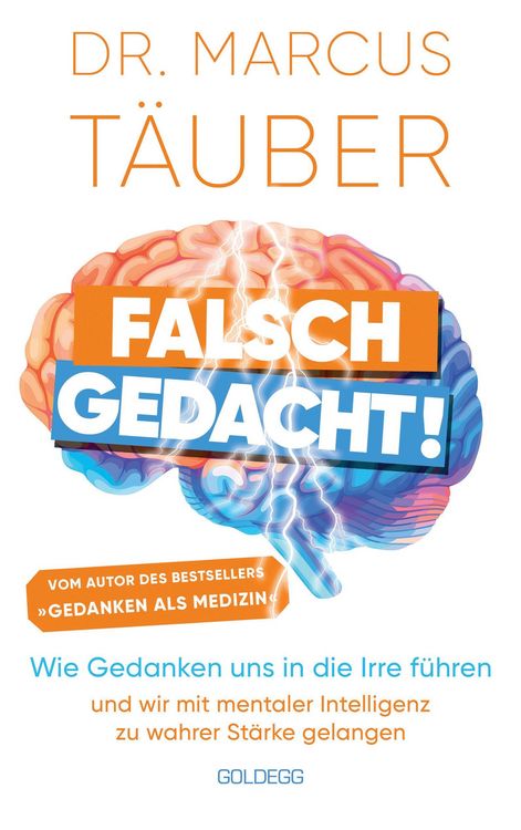 Produktbild: Falsch gedacht. Wie Gedanken uns in die Irre f&uuml;hren - und wir mit mentaler Intelligenz zu wahrer St&auml;rke gelangen. Mentaltraining mit der Erfolgsformel