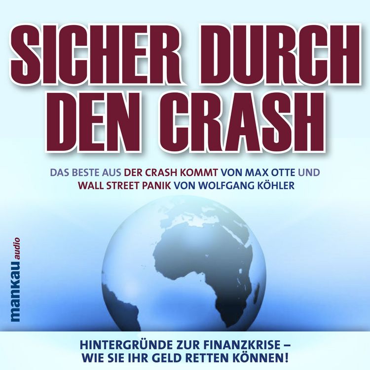 Produktbild: Sicher durch den Crash. Hintergr&uuml;nde zur Finanzkrise - Wie Sie Ihr Geld retten k&ouml;nnen!