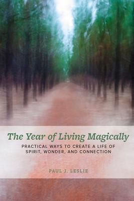 Produktbild: The Year of Living Magically: : Practical Ways to Create a Life of Spirit, Wonder and Connection