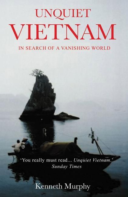 Produktbild: Unquiet Vietnam: A Journey to a Vanishing World