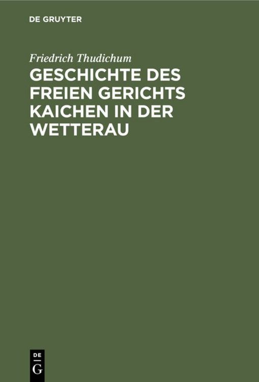 Produktbild: Geschichte des Freien gerichts Kaichen in der Wetterau