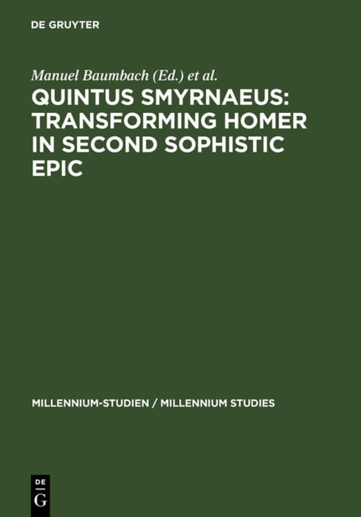 Bild vom Artikel Quintus Smyrnaeus: Transforming Homer in Second Sophistic Epic vom Autor Manuel Baumbach