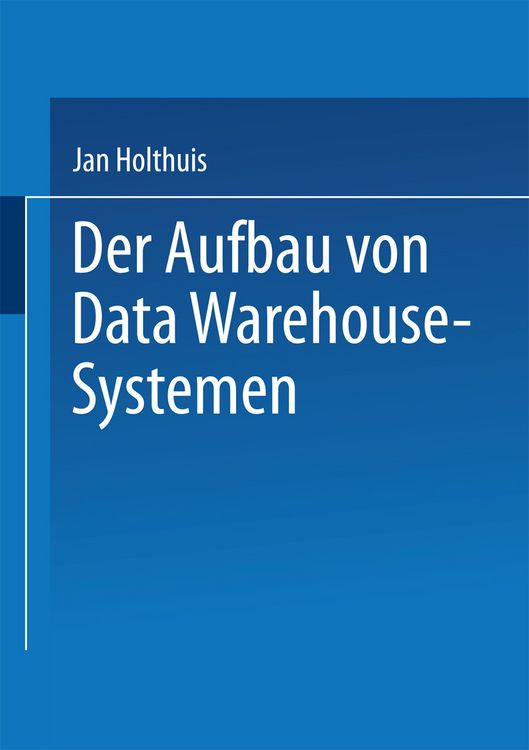 Produktbild: Der Aufbau von Data Warehouse-Systemen
