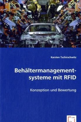 Produktbild: Tschirschwitz, K: Beh&auml;ltermanagement-systeme mit RFID