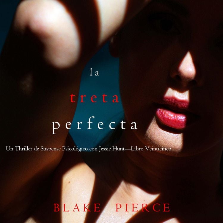 Produktbild: La treta perfecta (Un Thriller de Suspense Psicol&oacute;gico con Jessie Hunt&mdash;Libro Veinticinco)