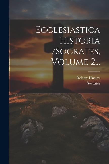 Produktbild: Ecclesiastica Historia /socrates, Volume 2...