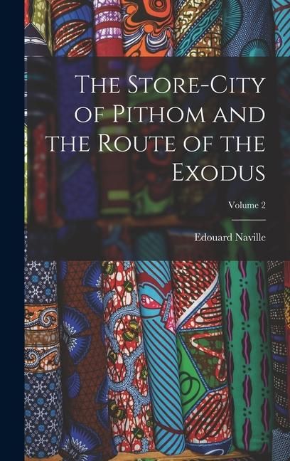 Produktbild: The Store-City of Pithom and the Route of the Exodus; Volume 2