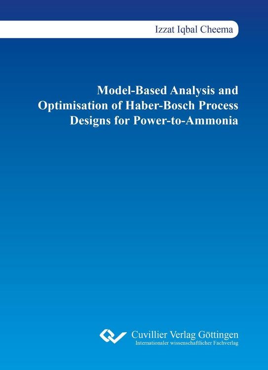 Produktbild: Model-Based Analysis and Optimisation of Haber-Bosch Process Designs for Power-to-Ammonia