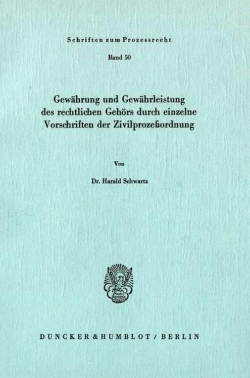 Produktbild: Gew&auml;hrung und Gew&auml;hrleistung des rechtlichen Geh&ouml;rs durch einzelne Vorschriften der Zivilproze&szlig;ordnung.