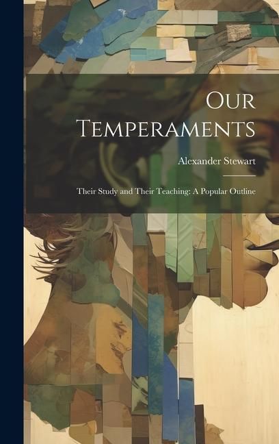 Produktbild: Our Temperaments: Their Study and Their Teaching: A Popular Outline