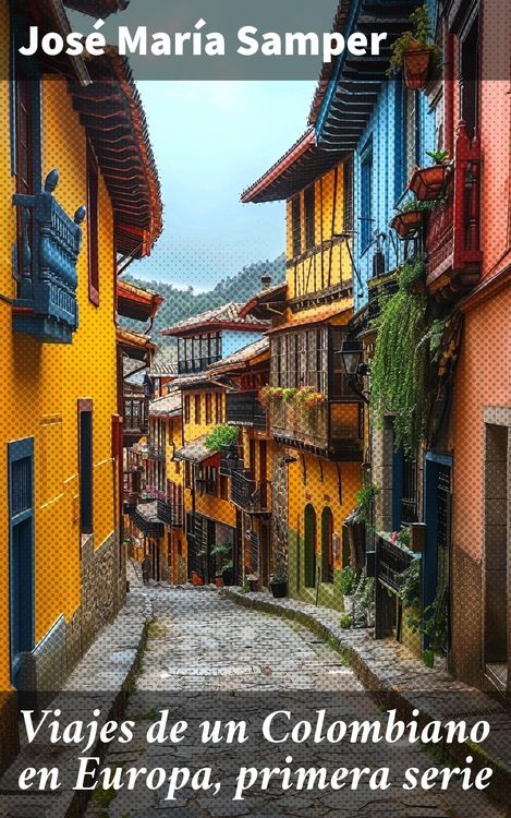 Produktbild: Viajes de un Colombiano en Europa, primera serie
