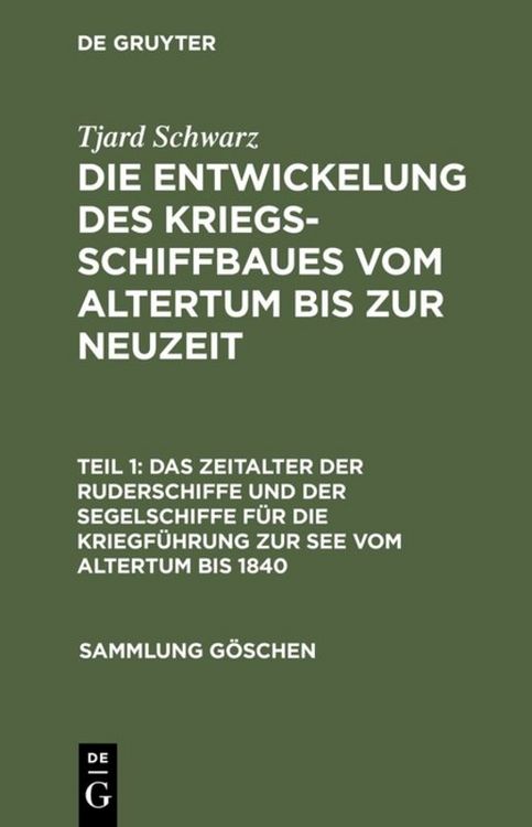 Produktbild: Das Zeitalter der Ruderschiffe und der Segelschiffe f&uuml;r die Kriegf&uuml;hrung zur See vom Altertum bis 1840