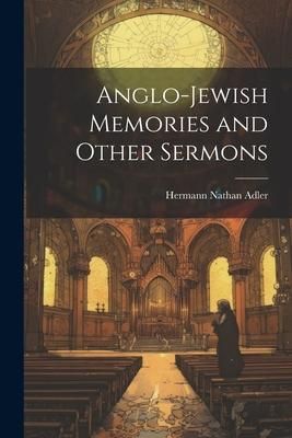 Produktbild: Anglo-Jewish Memories and Other Sermons