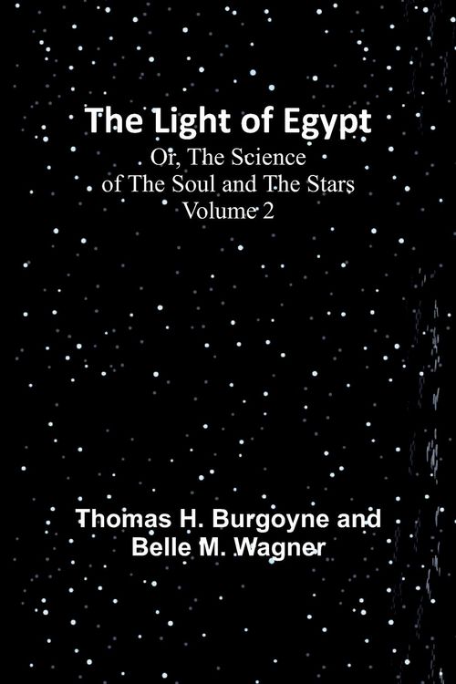 Produktbild: The Light of Egypt; Or, The Science of the Soul and the Stars - Volume 2