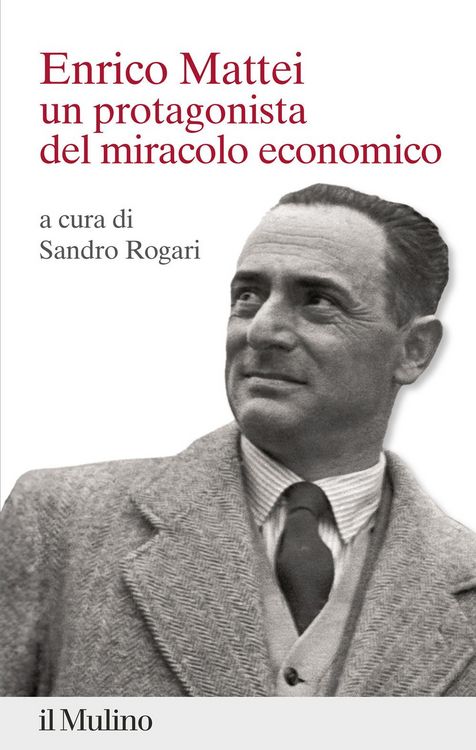 Produktbild: Enrico Mattei. Un protagonista del miracolo economico