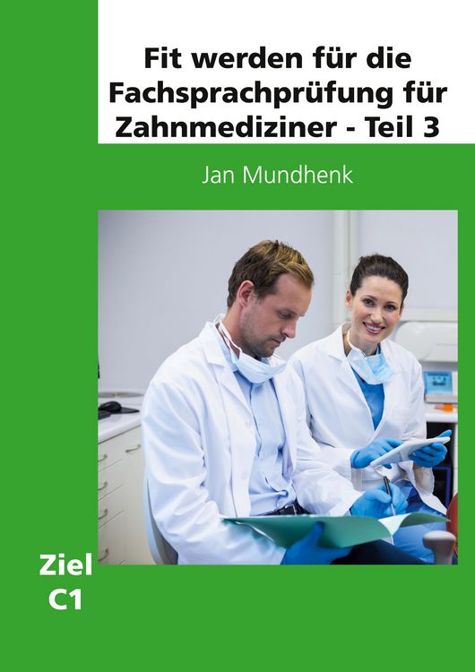 Produktbild: Fit werden f&uuml;r die Fachsprachpr&uuml;fung f&uuml;r Zahnmediziner - Teil 3