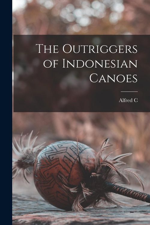 Produktbild: The Outriggers of Indonesian Canoes