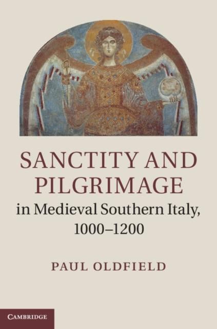 Produktbild: Sanctity and Pilgrimage in Medieval Southern Italy, 1000-1200