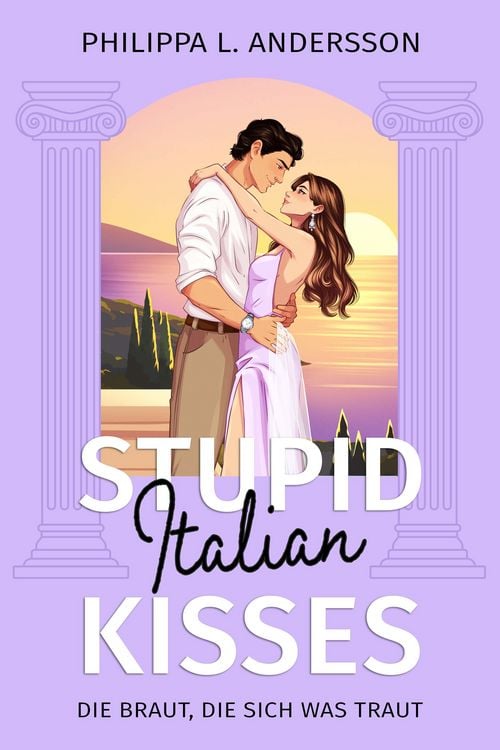 Produktbild: Stupid Italian Kisses - Die Braut, die sich was traut