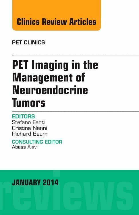 Produktbild: Pet Imaging in the Management of Neuroendocrine Tumors, an Issue of Pet Clinics