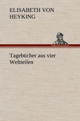Produktbild: Tageb&uuml;cher aus vier Weltteilen
