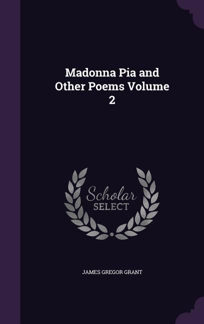 Produktbild: Madonna Pia and Other Poems Volume 2