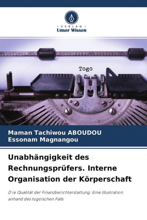 Produktbild: Unabh&auml;ngigkeit des Rechnungspr&uuml;fers. Interne Organisation der K&ouml;rperschaft