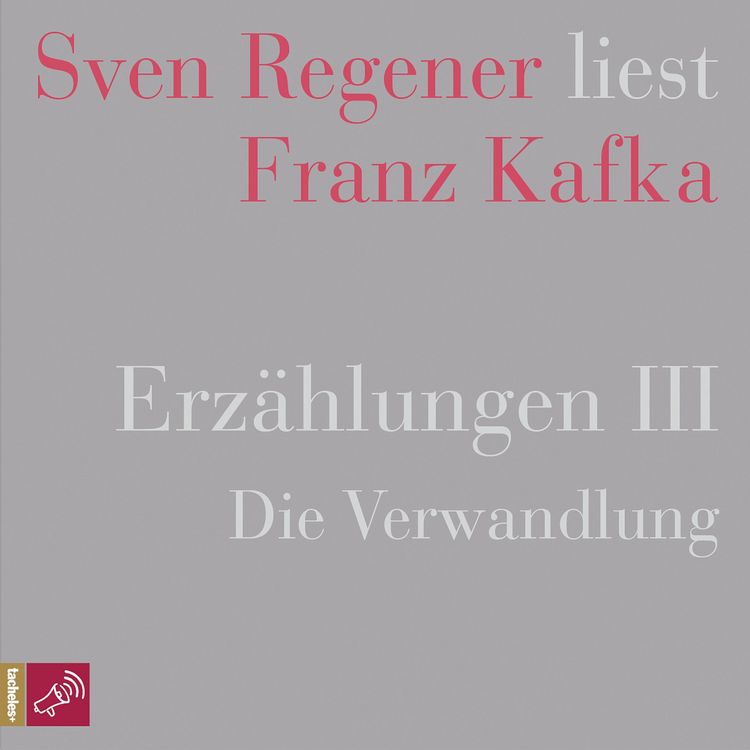 Produktbild: Erz&auml;hlungen III - Die Verwandlung - Sven Regener liest Franz Kafka