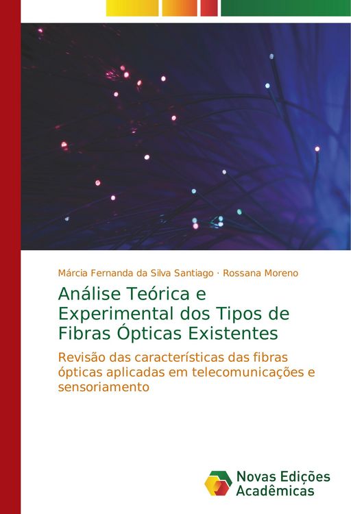 Produktbild: An&aacute;lise Te&oacute;rica e Experimental dos Tipos de Fibras &Oacute;pticas Existentes