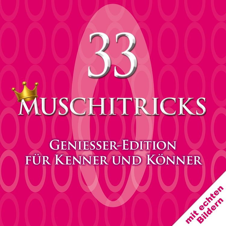 Produktbild: 33 Muschitricks - Genie&szlig;er-Edition f&uuml;r Kenner und K&ouml;nner