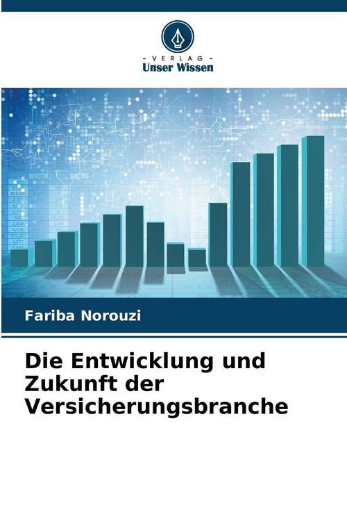 Produktbild: Die Entwicklung und Zukunft der Versicherungsbranche