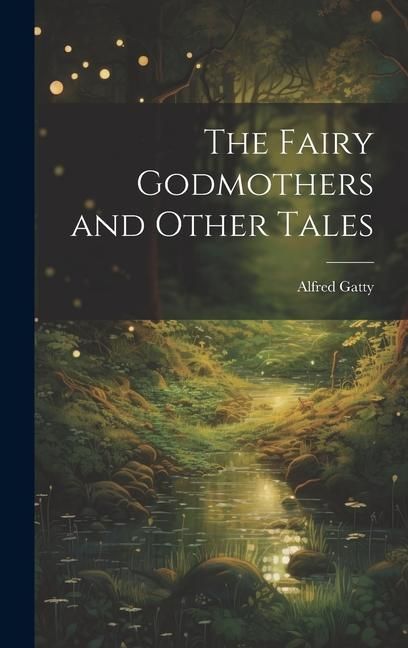 Produktbild: The Fairy Godmothers and Other Tales