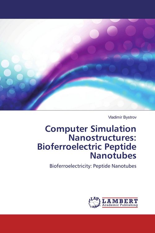 Produktbild: Computer Simulation Nanostructures: Bioferroelectric Peptide Nanotubes