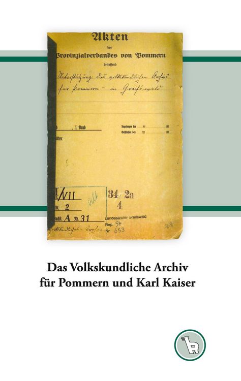 Produktbild: Das Volkskundliche Archiv f&uuml;r Pommern und Karl Kaiser