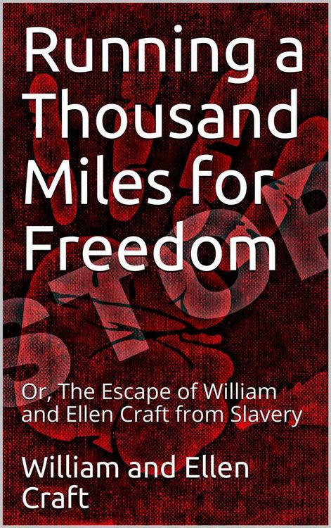 Produktbild: Running a Thousand Miles for Freedom / Or, The Escape of William and Ellen Craft from Slavery