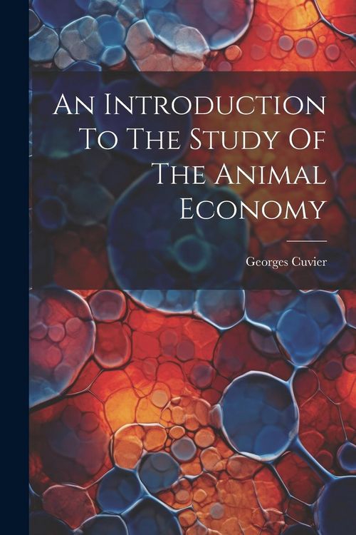 Produktbild: An Introduction To The Study Of The Animal Economy