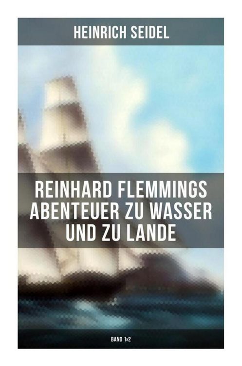 Produktbild: Reinhard Flemmings Abenteuer zu Wasser und zu Lande (Band 1&2)