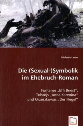 Produktbild: Lauer, M: Die (Sexual-)Symbolik im Ehebruch-Roman
