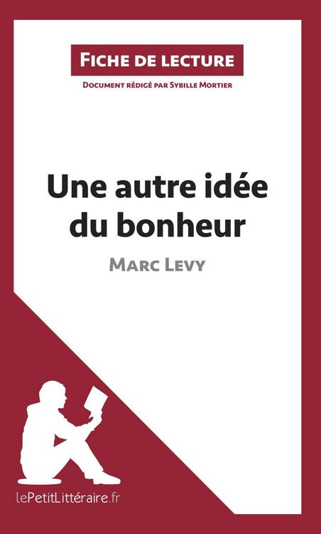 Produktbild: Une autre id&eacute;e du bonheur de Marc Levy (Fiche de lecture)
