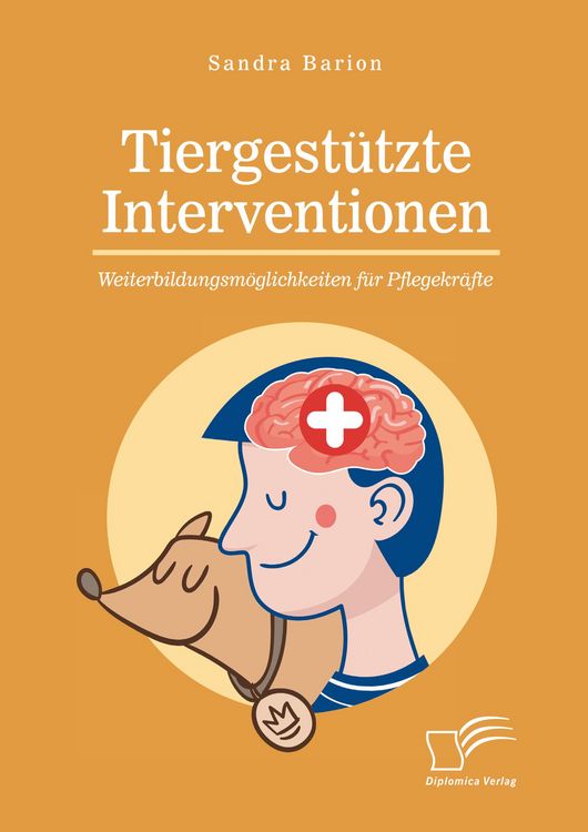 Produktbild: Tiergest&uuml;tzte Interventionen - Weiterbildungsm&ouml;glichkeiten f&uuml;r Pflegekr&auml;fte
