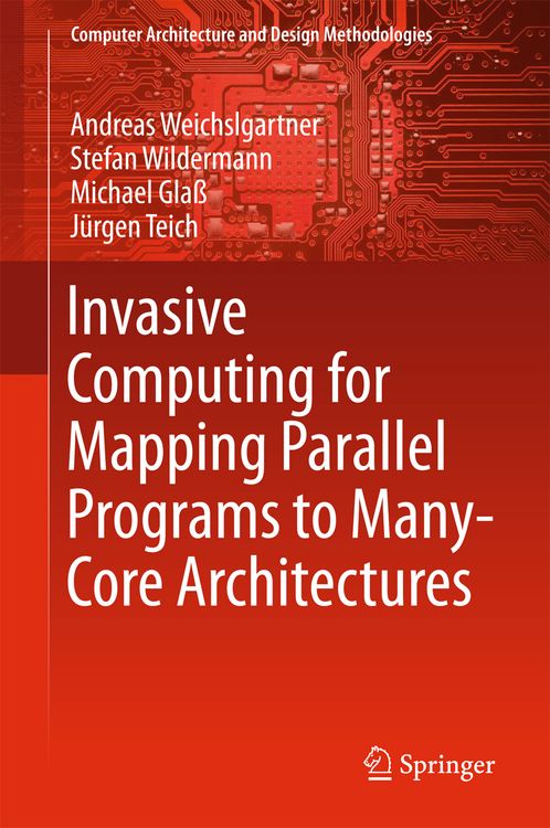Produktbild: Invasive Computing for Mapping Parallel Programs to Many-Core Architectures